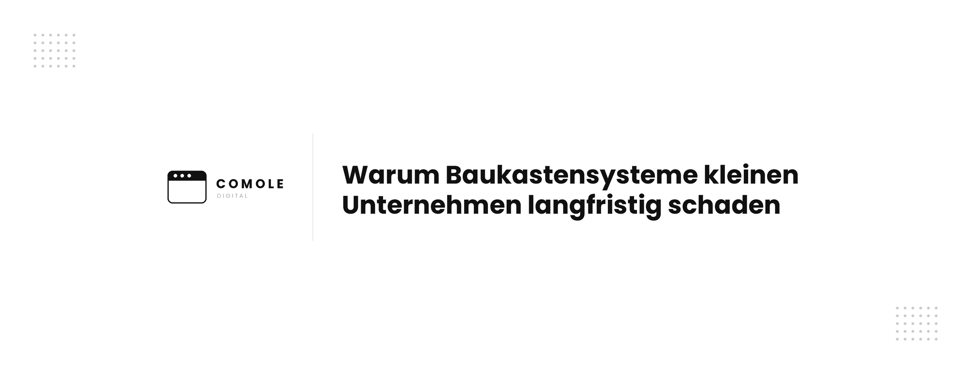 Warum Baukastensysteme kleinen Unternehmen langfristig schaden